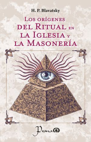 ORÍGENES DEL RITUAL EN LA IGLESIA Y EN LA MASONERÍA, LOS