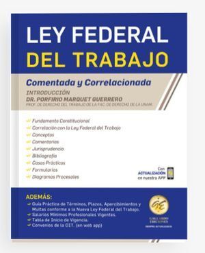 LEY FEDERAL DEL TRABAJO. COMENTADA Y CORRELACIONADA 2023