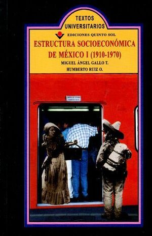 ESTRUCTURA SOCIOECONÓMICA DE MÉXICO I ( 1910-1970 )