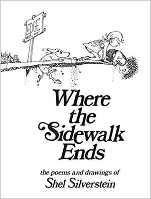 WHERE THE SIDEWALK ENDS: POEMS AND DRAWINGS