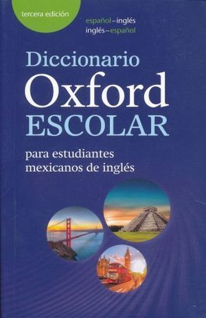 Majestuoso Convencional libertad DICCIONARIO OXFORD ESCOLAR PARA ESTUDIANTES MEXICANOS DE INGLES/ ESPAÑOL-INGLES  INGLES-ESPAÑOL. 3ED. OXFORD UNIVERSITY PRESS. 9780194405966 Librería El  Bazar del Libro