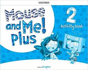 MOUSE AND ME PLUS 2 ACTIVITY BOOK