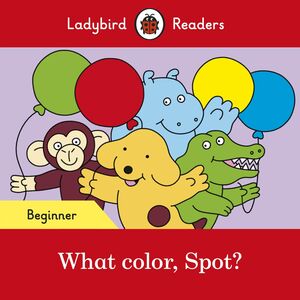 WHAT COLOR, SPOT?