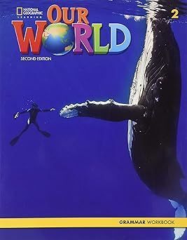 OUR WORLD AME 2 2ED GRAMMAR WORKBOOK