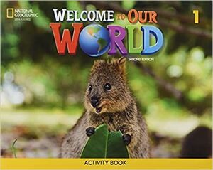 WELCOME TO OUR WORLD BRE 1 ACTIVITY BOOK