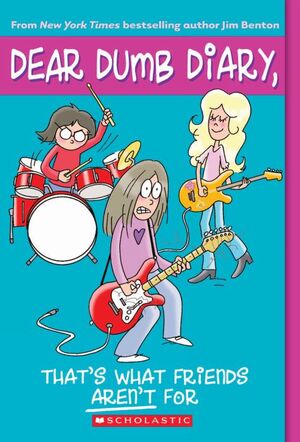 DEAR DUMB DIARY #9: THAT'S WHAT FRIENDS AREN'T FOR