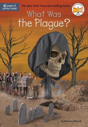 WHAT WAS THE PLAGUE?