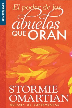 PODER DE LOS ABUELOS QUE ORAN, EL