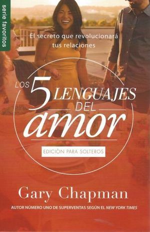 5 LENGUAJES DEL AMOR, LOS. EDICION PARA SOLTEROS