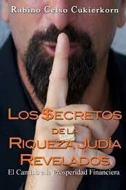 SECRETOS DE LA RIQUEZA JUDIA REVELADOS, LOS