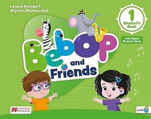 BEBOP AND FRIENDS 1 STUDENTS BOOK WITH NAVIO APP +  DIGITAL SB