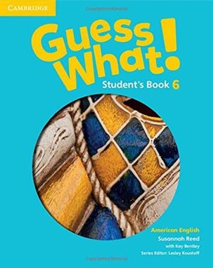 AMERICAN ENGLISH GUESS WHAT! 6 STUDENTS BOOK