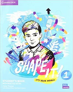 SHAPE IT 1 STUDENTS BOOK WITH PRACTICE EXTRA