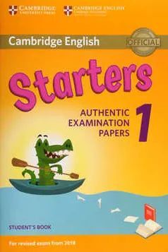 CAMBRIDGE ENGLISH STARTERS 1 STUDENT'S BOOK AUTHENTIC EXAMINATION PAPERS
