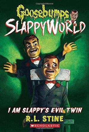 GOOSEBUMPS SLAPPYWORLD 3 I AM SLAPPY'S EVIL TWIN