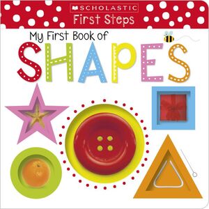 SCHOLASTIC EARLY LEARNERS: MY FIRST BOOK OF SHAPES