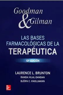 GOODMAN & GILMAN LAS BASES FARMACOLÓGICAS DE LA TERAPÉUTICA