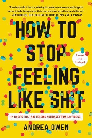HOW TO STOP FEELING LIKE SHIT