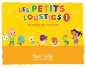 LES PETITS LOUSTICS 1 LIVRE DE L ELEVE