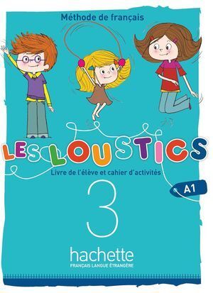 LES LOUSTICS 3. LIVRE DEL L ELEVE ET CAHIER D ACTIVITES A1