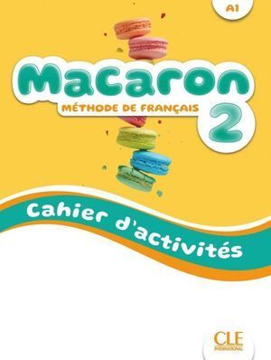 MACARON 2 CAHIER D'ACTIVITES