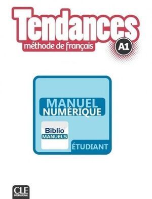 TENDANCES A1 - LIVRE DE L'ÉLÈVE MANUEL NUMÉRIQUE ÉLÈVE