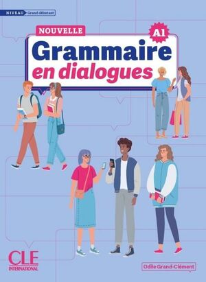 NELLE. GRAMMAIRE EN DIALOGUES A1