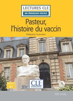 PASTEUR, L'HISTOIRE DU VACCIN NIVEAU 1-A1