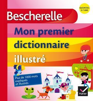 BESCHERELLE MON PREMIER DICTIONNAIRE ILLUSTRÉ