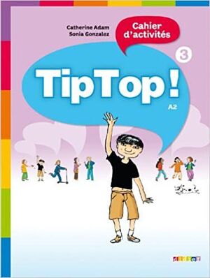 TIP TOP! 3 CAHIER D'ATIVITÉS