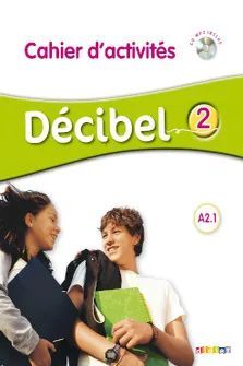 DÉCIBEL 2 A2.1 CAHIER + CD