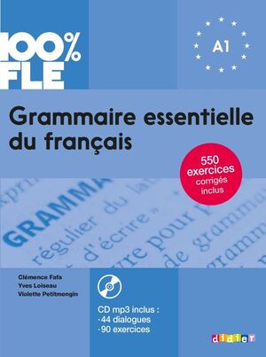 100% FLE  GRAMMAIRE ESSENTIELLE DU FRANÇAIS A1