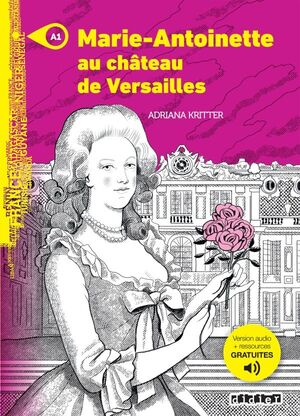 MARIE ANTOINETTE AU CHÂTEAU DE VERSAILLES