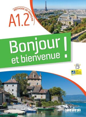 BONJOUR ET BIENVENUE ! A1.2 LIVRE