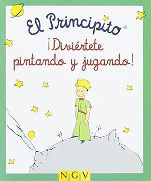 EL PRINCIPITO. ¡DIVIÉRTETE PINTANDO Y JUGANDO!
