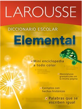 LAROUSSE DICCIONARIO ESCOLAR ELEMENTAL