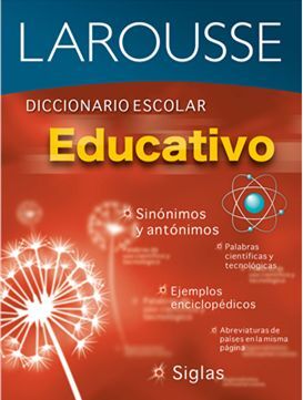 LAROUSSE DICCIONARIO ESCOLAR EDUCATIVO