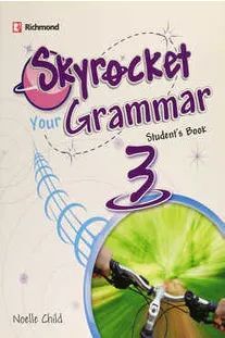 SKYROCKET 3 YOUR GRAMMAR STUDENT'S BOOK