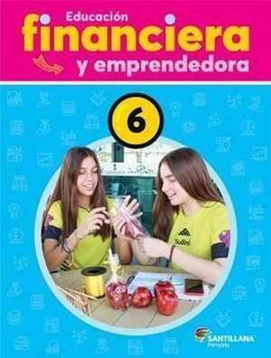 EDUCACIÓN FINANCIERA Y EMPRENDEDORA 6 PRIMARIA