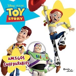 TOY STORY. AMIGOS INSEPARABLES