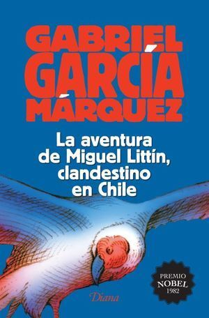AVENTURA DE MIGUEL LITTIN, LA. CLANDESTINO EN CHILE
