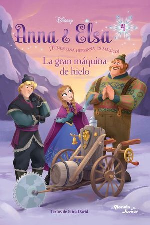 ANNA Y ELSA, LA GRAN MÁQUINA DE HIELO