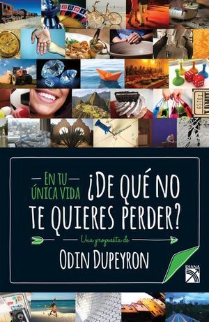 EN TU ÚNICA VIDA ¿DE QUÉ NO TE QUIERES PERDER?