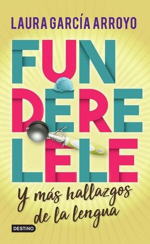 FUNDERELELE Y MÁS HALLAZGOS DE LA LENGUA