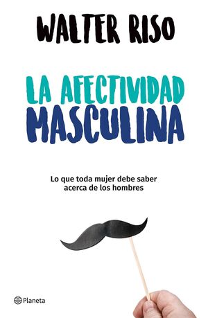 AFECTIVIDAD MASCULINA, LA