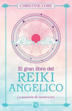 GRAN LIBRO DEL REIKI ANGÉLICO, EL