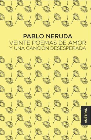 VEINTE POEMAS DE AMOR Y UNA CANCIÓN DESESPERADA