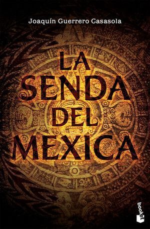 SENDA DEL MEXICA, LA