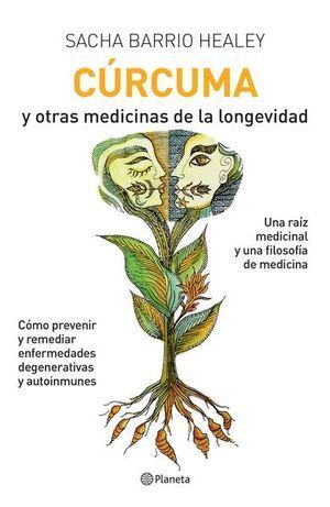 CÚRCUMA Y OTRAS MEDICINAS DE LA LONGEVIDAD