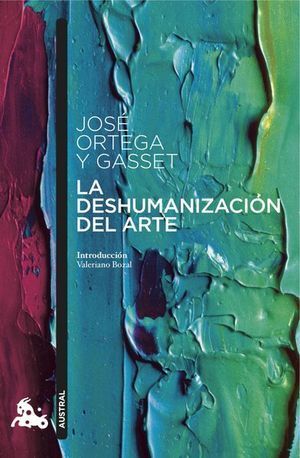 DESHUMANIZACIÓN DEL ARTE, LA